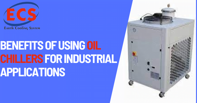 Benefits of Using Oil Chillers